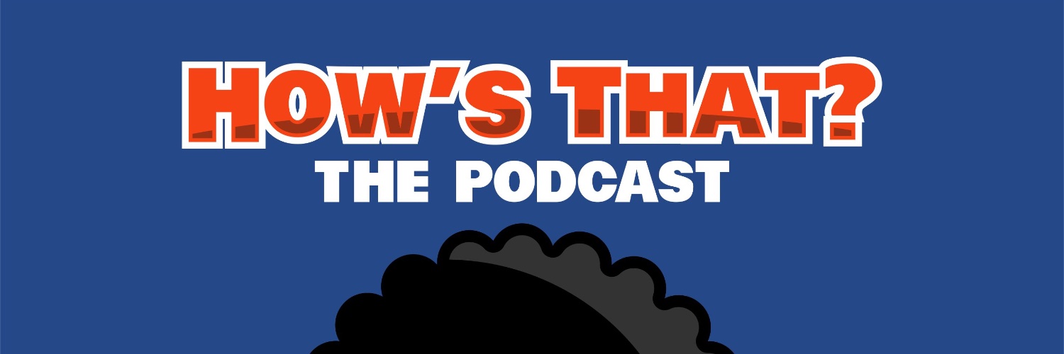 How's That? - The Podcast banner