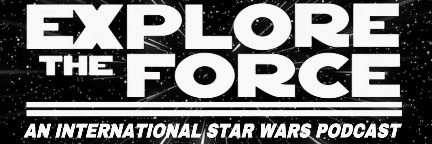 Explore The Force Podcast🇬🇧🇺🇸 banner