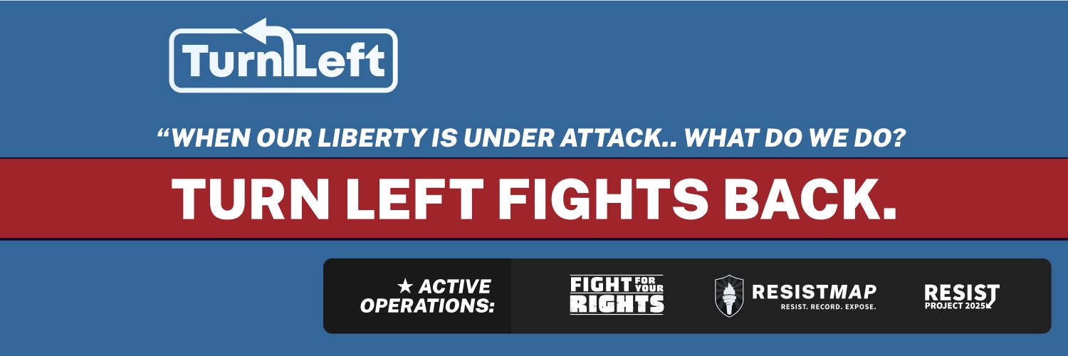 Turn Left ⬅️ #ResistProject2025 banner