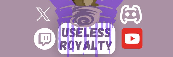 UselessRoyalty8 Profile Banner