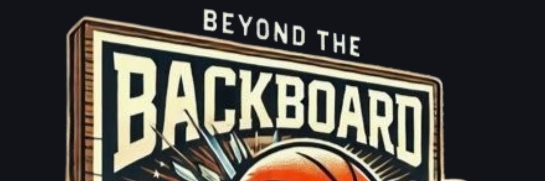 Beyond The Backboard Podcast's banner
