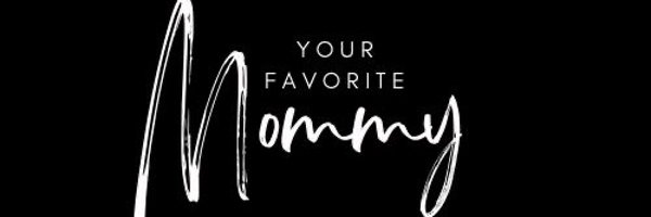 Your Favorite Mommy Profile Banner