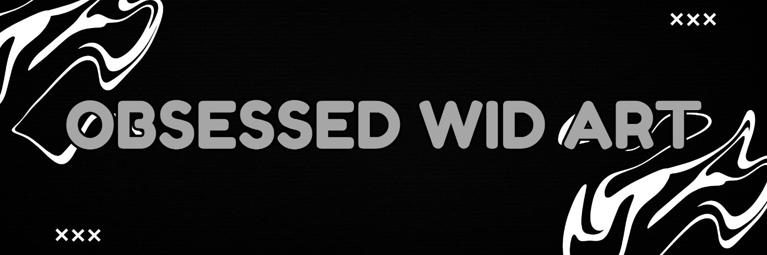 obsessedwidartt's profile banner image