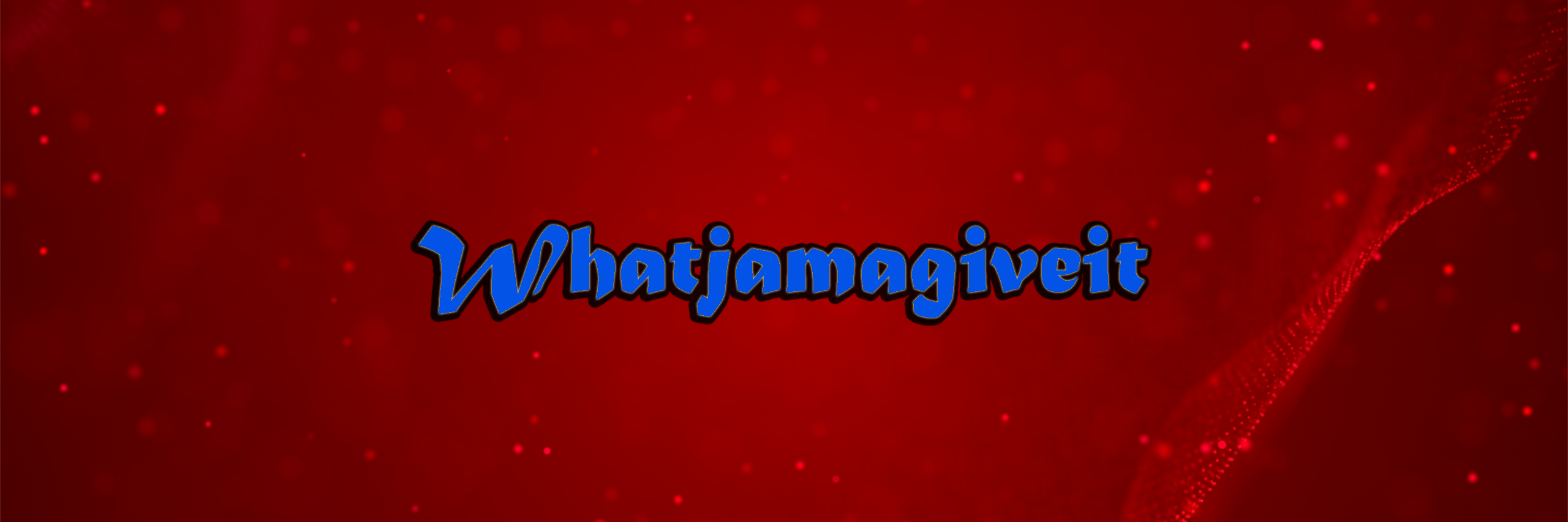 Whatjamagiveit's profile banner image