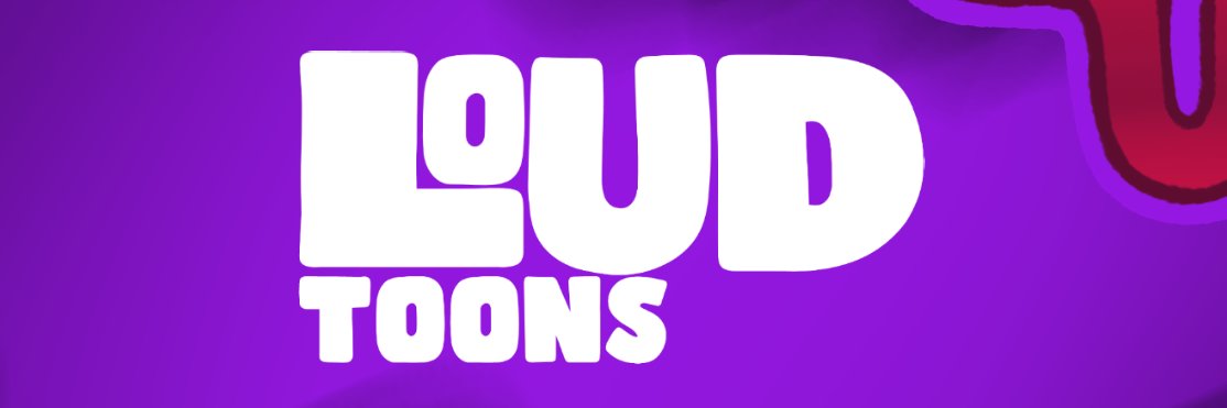 Loud Toons banner