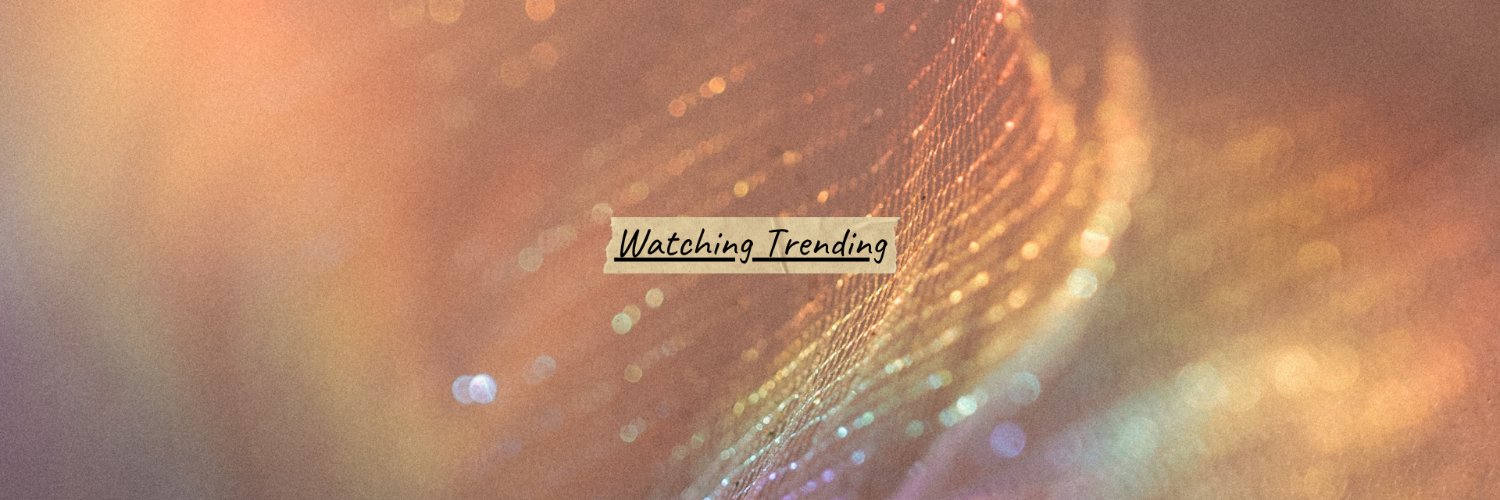 Watching Trending banner