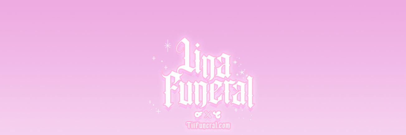 Lina Funeral 𓂃۶ৎ's banner