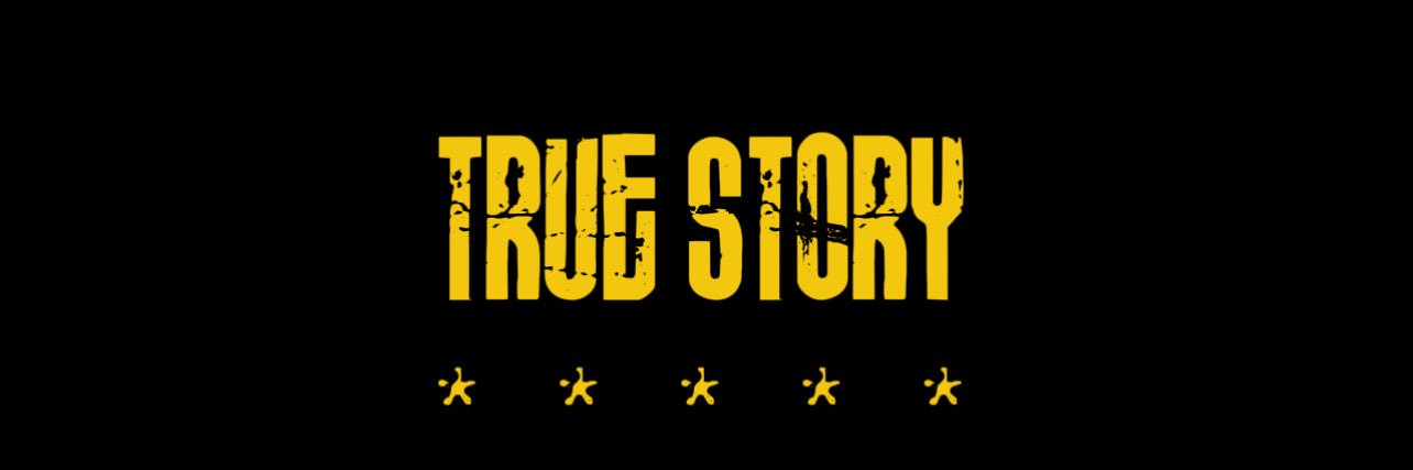 True Story banner