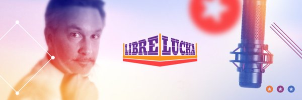 libreluchamx Profile Banner