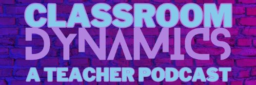Classroom Dynamics Podcast 🎧 🎙️'s banner