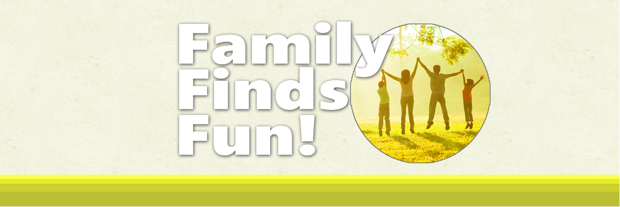 Family Finds Fun! banner