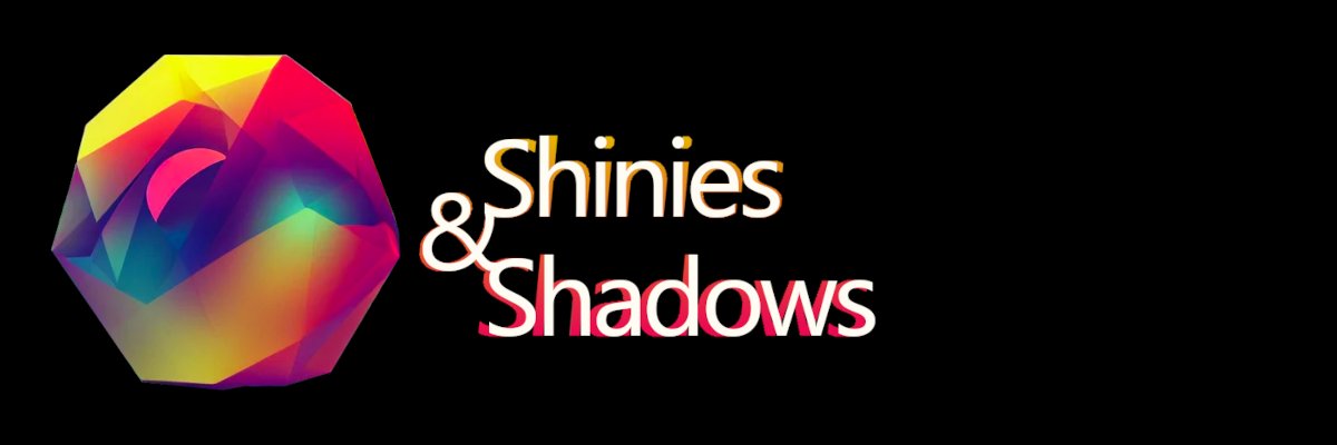 Shinies And Shadows banner