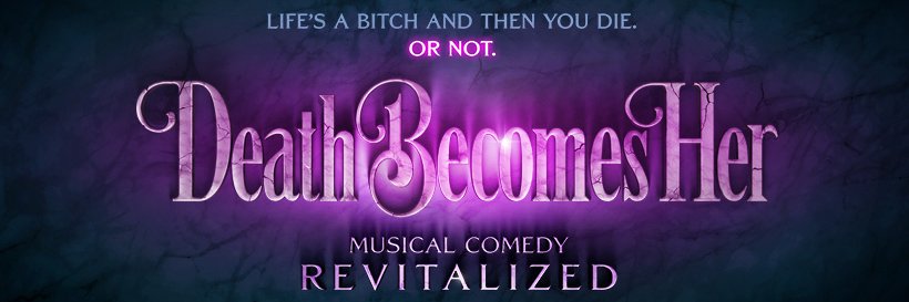 Death Becomes Her The Musical's banner