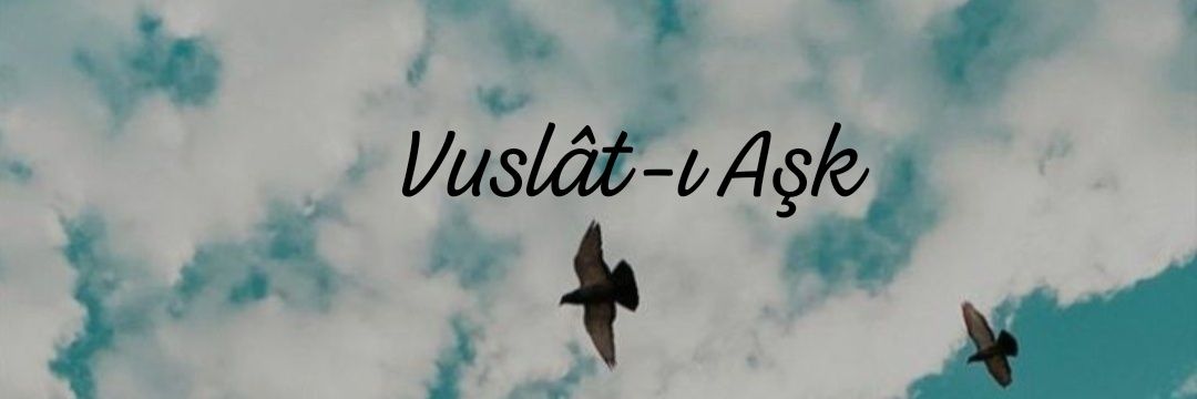 Vuslât-ı Aşk's banner