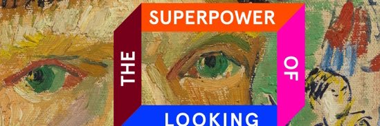 The Superpower of Looking banner