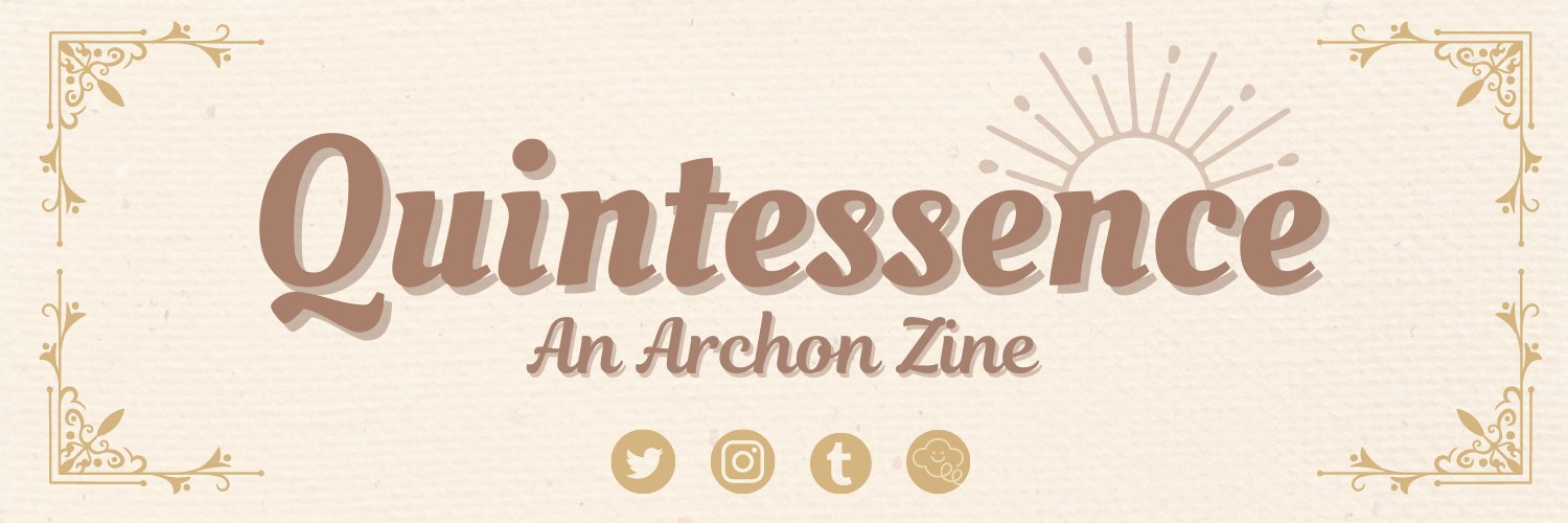 🏛️ Quintessence: An Archon Zine | Completed! banner