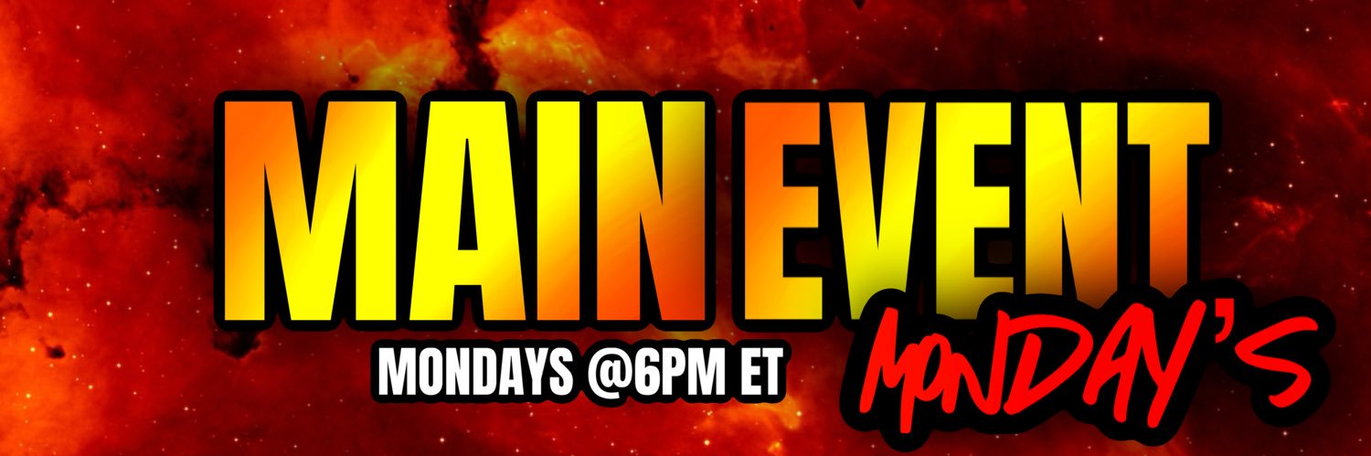 MAIN EVENT MONDAYS 🥊's banner