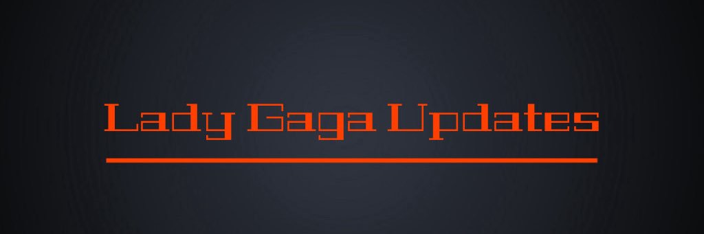 Ladygagaupdates banner