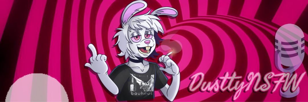 DusttyNSFW🎙VA🔞 - (COMMISSIONS OPEN)🐰 banner
