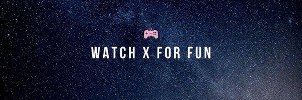 Watch X for fun 🔥🔥🔥 Profile Banner