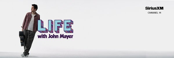 LIFE with John Mayer Profile Banner