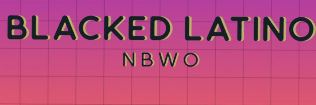 BLACKEDLATINO's profile banner image
