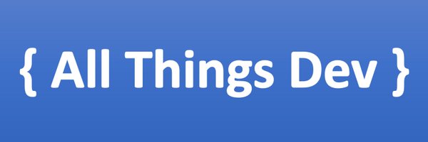 all_things_dev Profile Banner