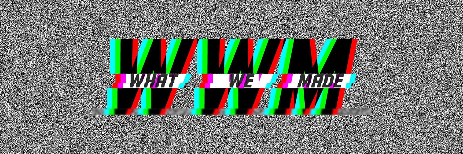 WhatWeMadeTeam's profile banner image