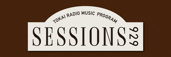 「SESSIONS 929」TOKAI RADIO MUSIC PROGRAM Profile Banner