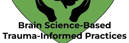 Brain Science-Based Trauma-Informed Practices banner