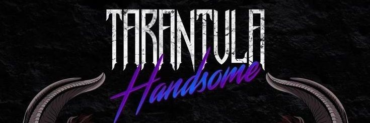 Tarantula Handsome banner