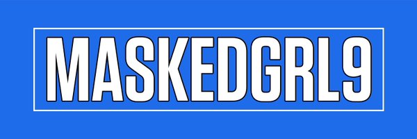maskedgrl9 Profile Banner