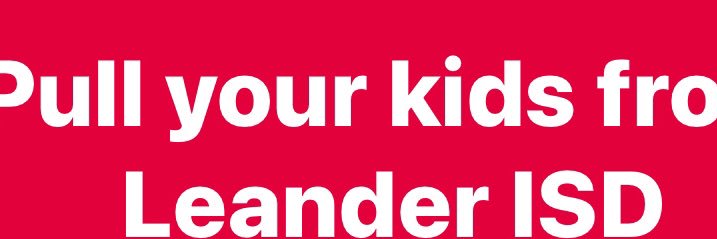 Pull your children from Leander ISD banner