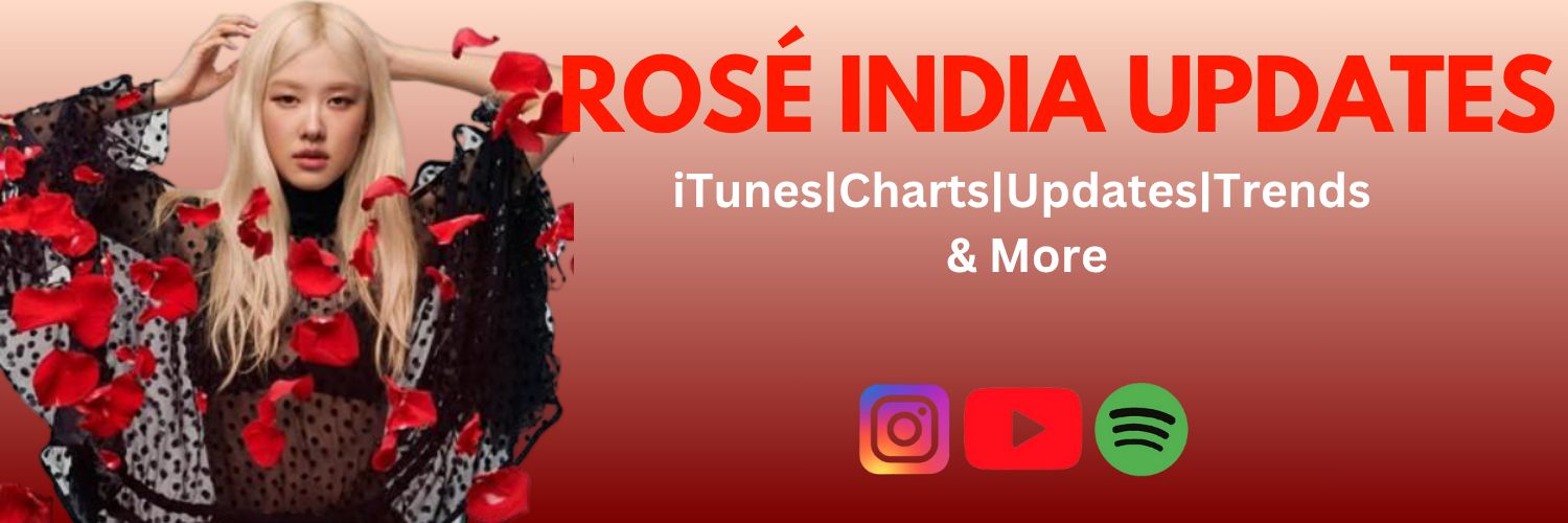 ROSÉ INDIA UPDATES's banner