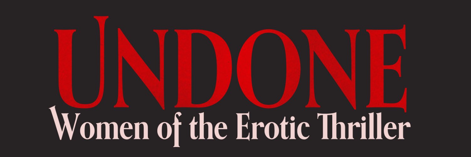 Undone: Women of the Erotic Thriller banner