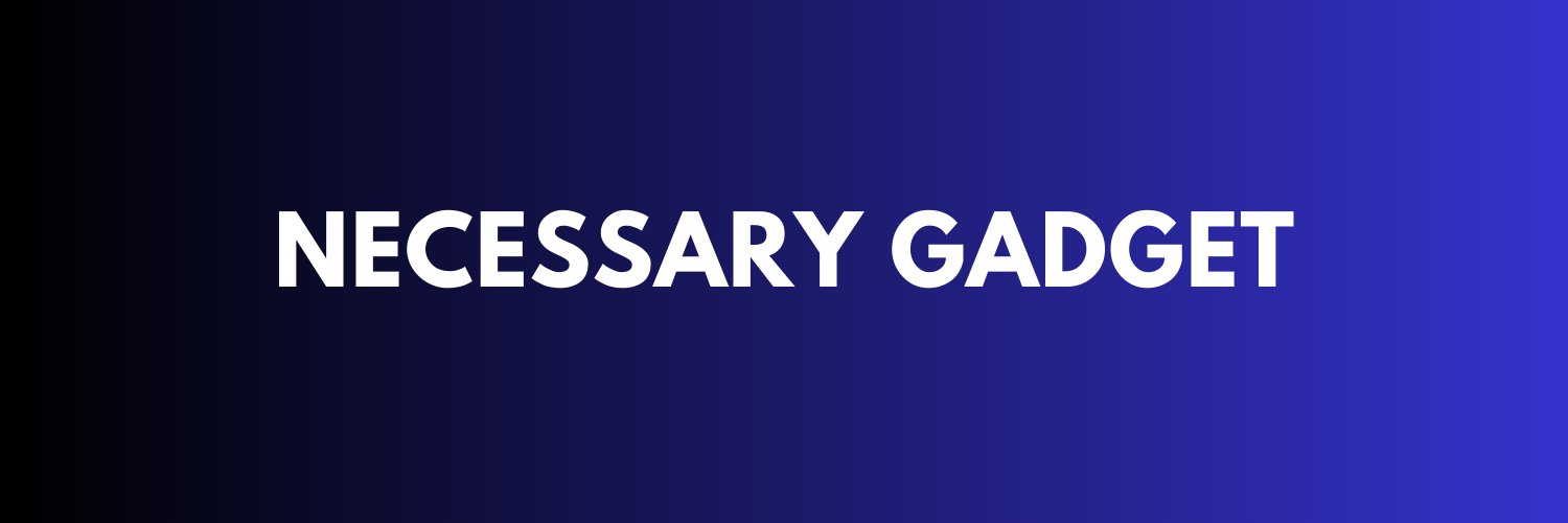 Necessary Gadget's banner