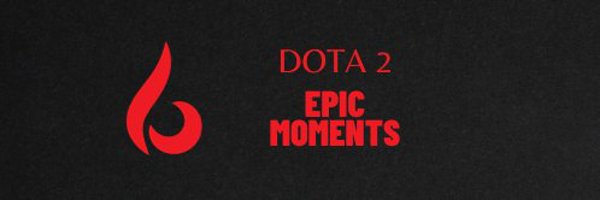 Dota 2 Epic Moments Profile Banner