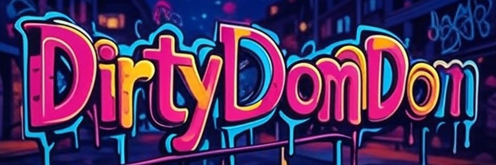DirtyDomDom's banner