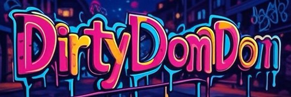 DirtyDomDom Profile Banner