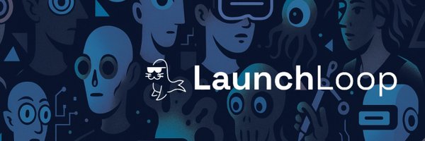 launchloop_xyz Profile Banner