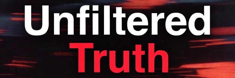 Unfiltered Truth banner