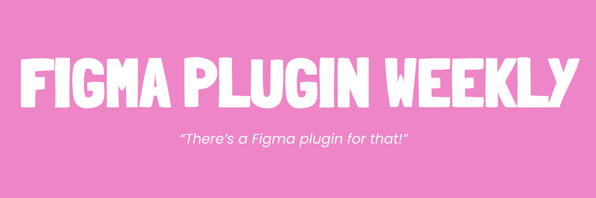 Figma Plugin Weekly banner