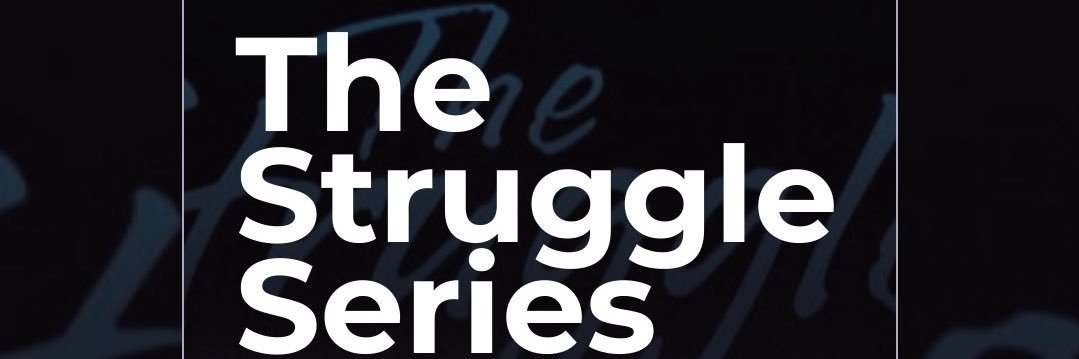 The Struggle Series Podcast banner