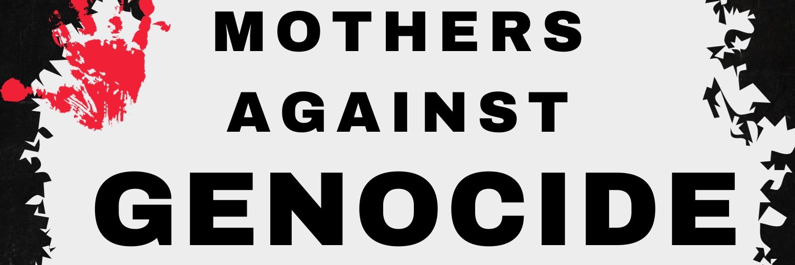 Mothers Against G3nocide's banner