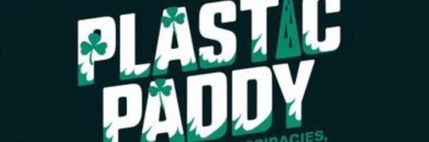 Plastic Paddy's banner