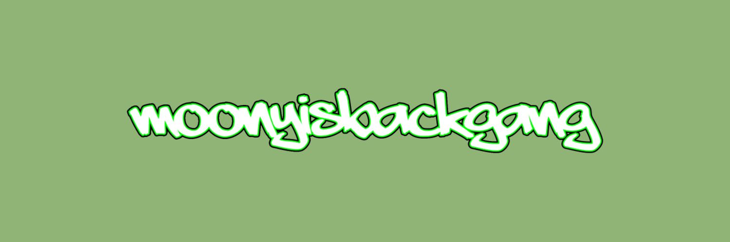 MoonyIsBackGang banner