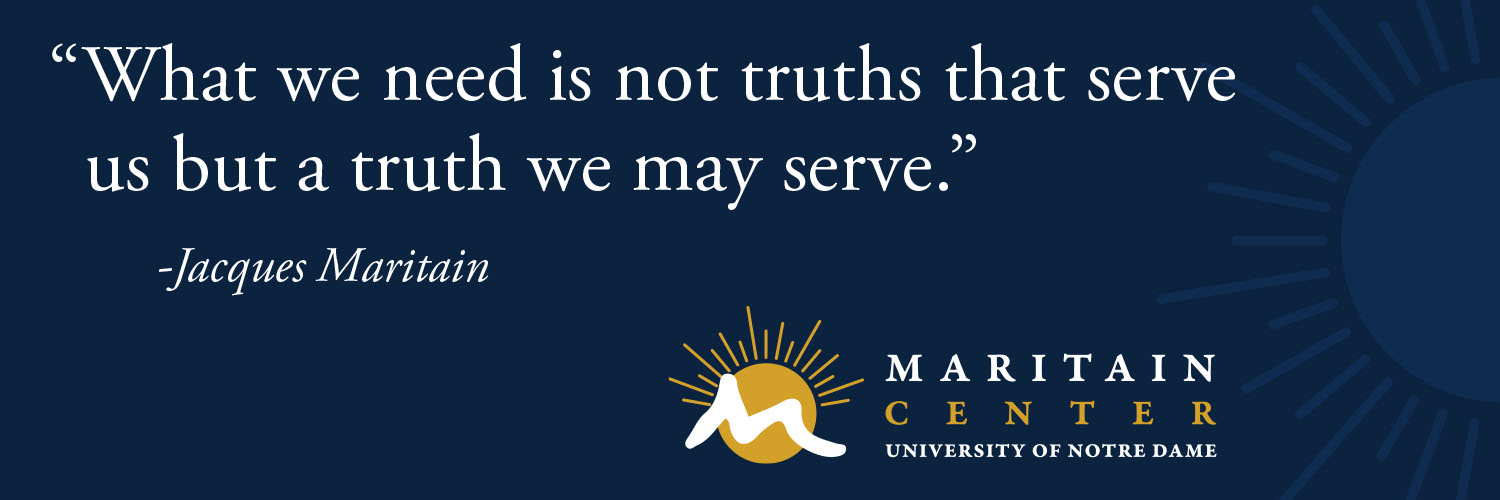 Jacques Maritain Center at Notre Dame banner