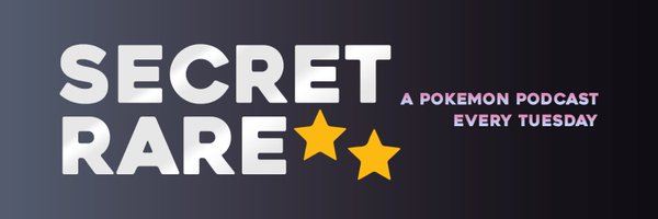 Secret Rare - A Pokemon Podcast Profile Banner