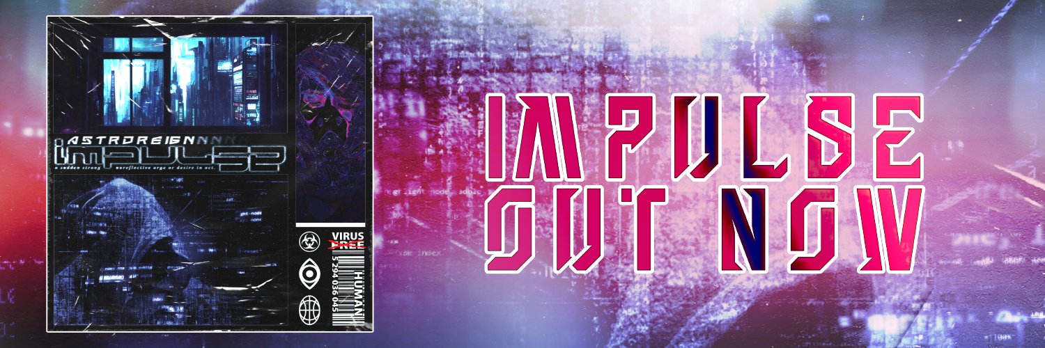 Astroreign - IMPULSE OUT NOW banner