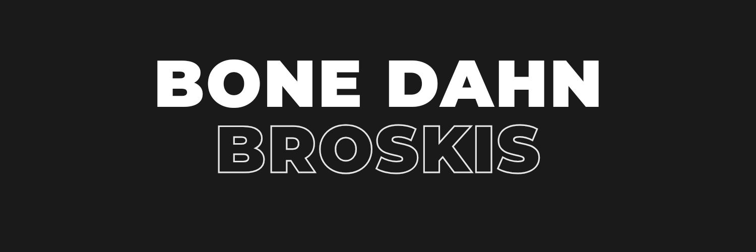 BoneDahnBroskis's profile banner image